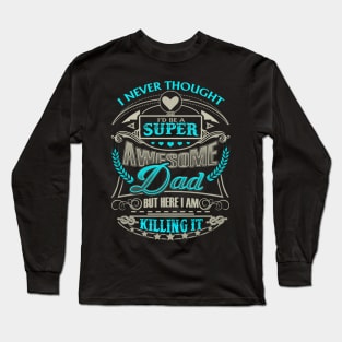 Father's Day Super Awesome Dad Long Sleeve T-Shirt